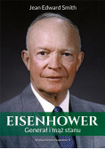 Eisenhower. Generał i mąż stanu