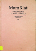 Mam 6 lat Przewodnik nauczyciela