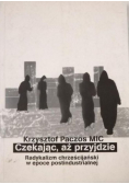 Czekając aż przyjdzie