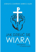Jak dzielić się wiarą Apologetyka w świetle Krzyża