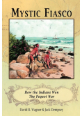 Mystic Fiasco How the Indians Won The Pequot War