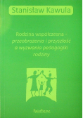 Rodzina współczesna przeobrażenia i przyszłość a wyzwania pedagogiki rodziny