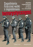 Zagadnienia fizycznej walki z zagrożeniami terrorystycznymi