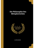 Die Philosophie Des Metaphorischen