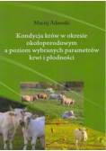 Kondycja krów w okresie okołoporodowym a poziom wybranych parametrów krwi i płodności