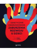 Genetycznie uwarunkowane zaburzenia rozwoju u dzieci