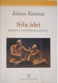 Siła idei Zapiski z intelektualnej podróży