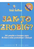 Jak to zrobić