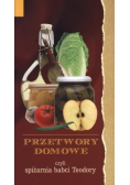Przetwory domowe czyli spiżarnia babci Teodory