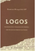Logos filozoficzne i teologiczne źródła idei wczesnochrześcijańskiej