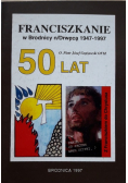 Franciszkanie w Brodnicy n Drwęcą 1947 1997