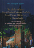 Sanktuarium Matki Bożej Królowej Rodzin Pani Ziemi Mieleckiej w Chorzelowie