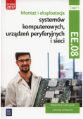 Montaż i eksploatacja systemów komputerowych i urządzeń peryferyjnych EE08 część 1 Podręcznik do nauki zawodu Technik Informatyk