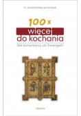 100 x więcej do kochania