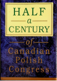 Half a century of canadian polish congress