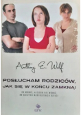 Posłucham rodziców jak się w końcu zamkną