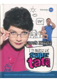 I ty możesz być super tatą