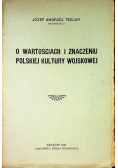 O wartościach i znaczeniu polskiej kultury wojskowej 1921 r.