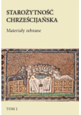 Starożytność chrześcijańska T.2 Materiały zebrane