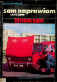 Sam naprawiam samochód Zastava 1100P
