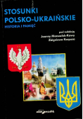 Stosunki polsko - ukraińskie Historia i pamięć