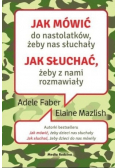 Jak mówić do nastolatków żeby nas słuchały
