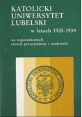 Katolicki Uniwersytet Lubelski w latach 1925-1939 we wspomnieniach swoich pracowników i studentów tom 2
