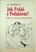 Jak Polak z Polakiem Szkice o kulturze negocjowania