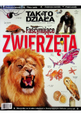 Tak to działa Nr 1 / 2015 Fascynujące zwierzęta