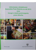 Informacja o działalności Rzecznika Praw Dziecka za rok 2015 oraz Uwagi o stanie postrzegania praw dziecka