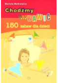Chodźmy się bawić. 150 zabaw dla dzieci HARMONIA