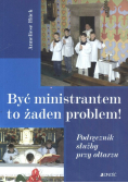 Być ministrantem to żaden problem!