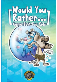 Would You Rather Game Book for Kids