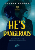 He's dangerous