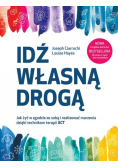 Idź własną drogą Jak żyć w zgodzie ze sobą