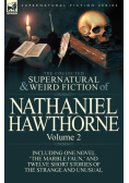 The Collected Supernatural and Weird Fiction of Nathaniel Hawthorne