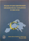 Polska w Unii Europejskiej Uwarunkowania i możliwości po 2004 roku