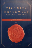 Złotnicy krakowscy XIV - XVI wieku Tom I