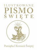 Ilustrowane Pismo Święte. Pamiątka I Komunii Św.