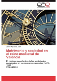 Matrimonio y sociedad en el reino medieval de Valencia