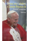Śmiać się i płakać z Janem Pawłem II  Kwiatki prawdziwe