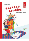 Jeszcze trochę... Jak znaleźć umiar
