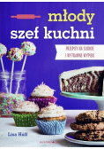 Młody szef kuchni. Przepisy na słodkie i wytrawne