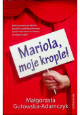 Mariola moje krople