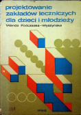 Projektowanie zakładów leczniczych dla dzieci i młodzieży