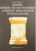Rozwój ustroju municypalnego a postępy romanizacji w Mezji Dolnej