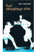 Trud olimpijskiego złota
