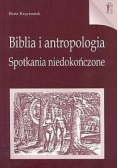 Biblia i antropologia Spotkania niedokończone