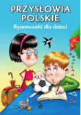 Przysłowia polskie. Rymowanki dla dzieci