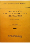 Dokumentacja w badaniach literackich i teatralnych